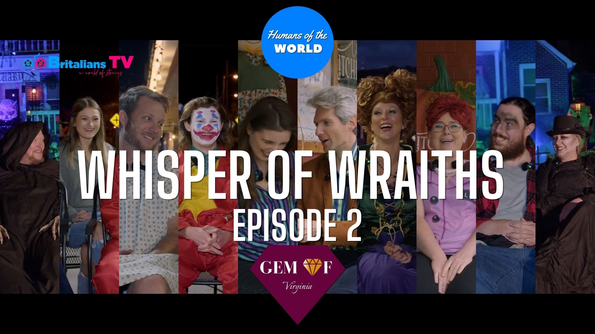 You are currently viewing Humans of the World – S13E2 – Gem of Virginia – Whisper of Wraiths – Episode 2