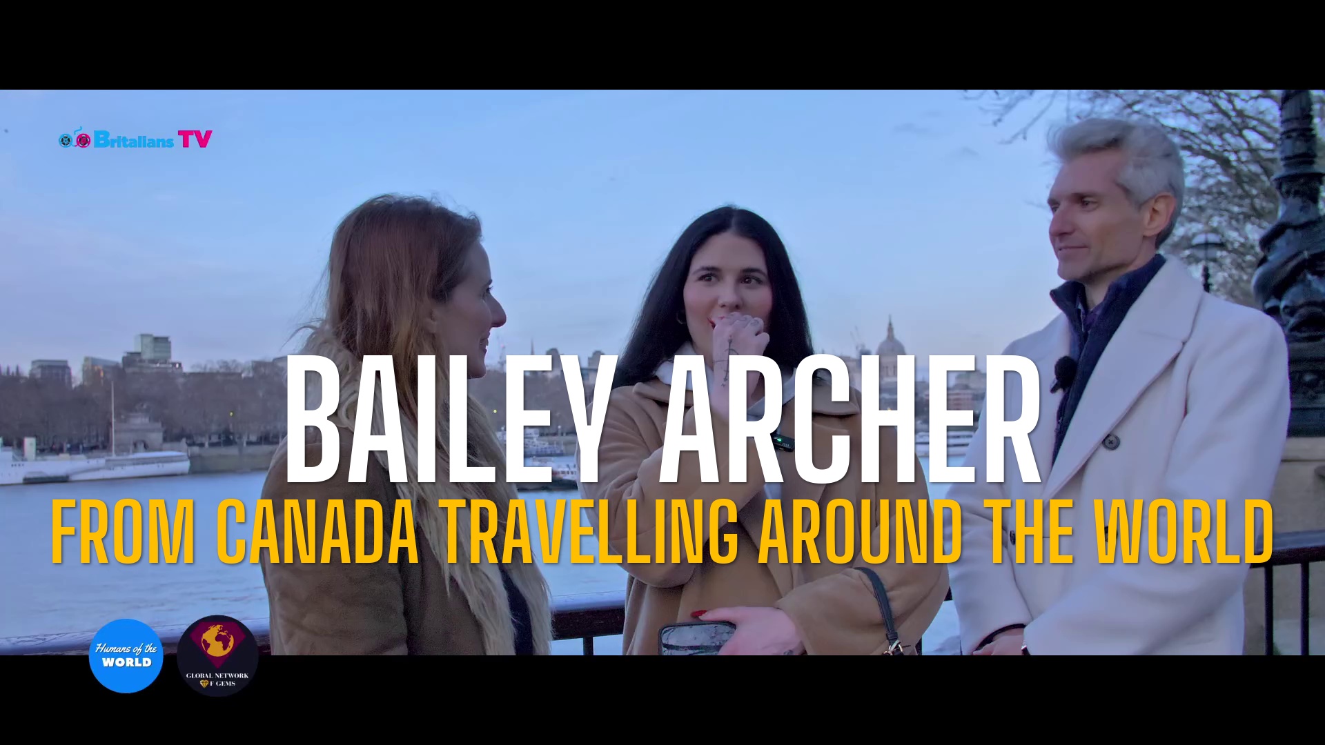 You are currently viewing Humans of the World – S12E15 – LONDON – Bailey Archer From Canada travelling around the world