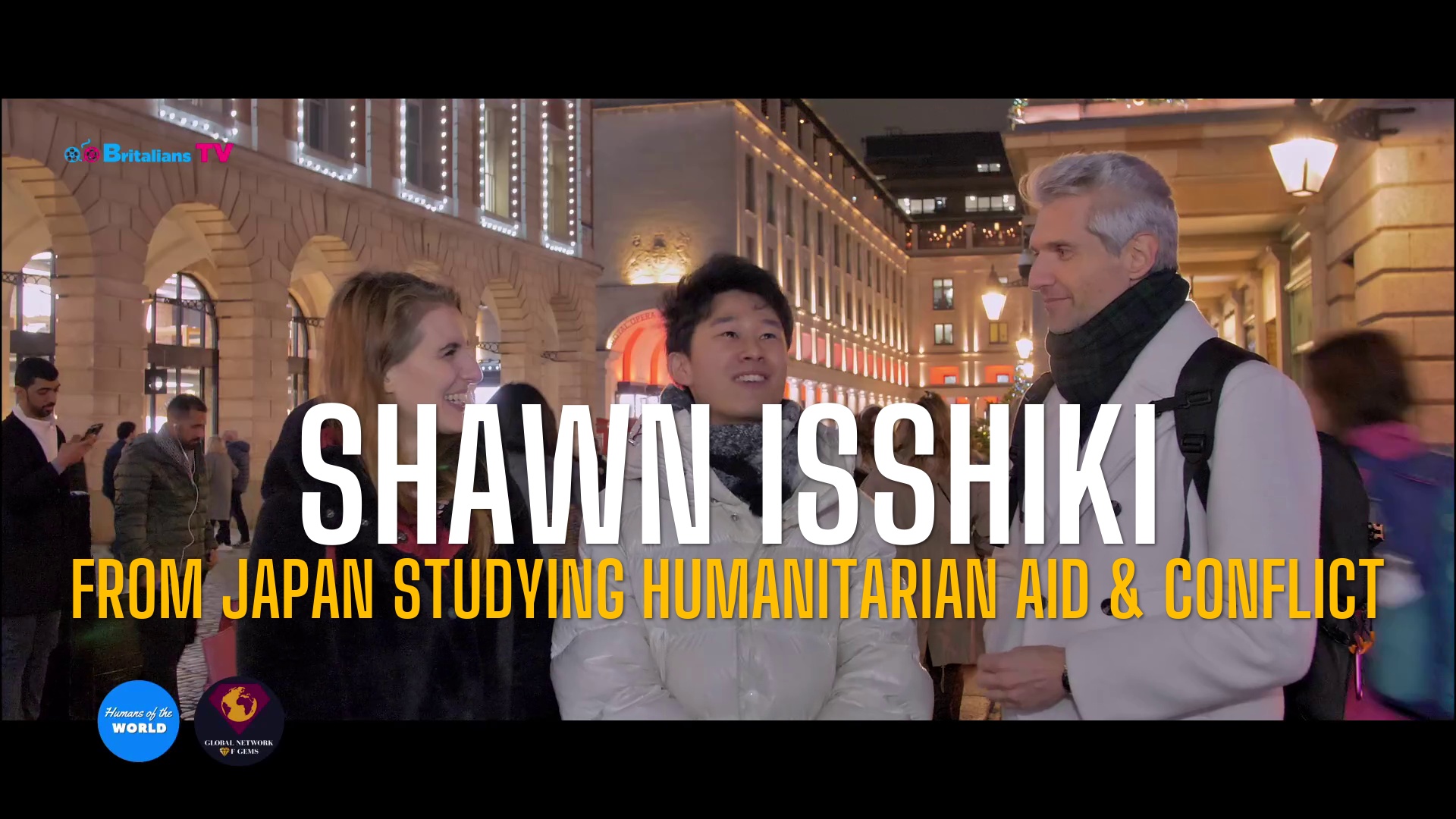 You are currently viewing Humans of the World – S12E19 – LONDON – Shawn Isshiki From Japan studying humanitarian aid and conflict