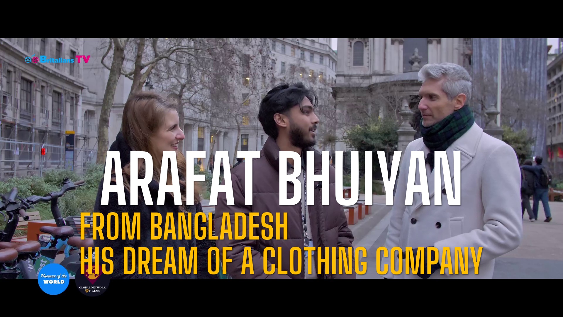 Read more about the article Humans of the World – S12E21 – LONDON – Arafat Bhuiyan From Bangladesh his dream of a clothing company